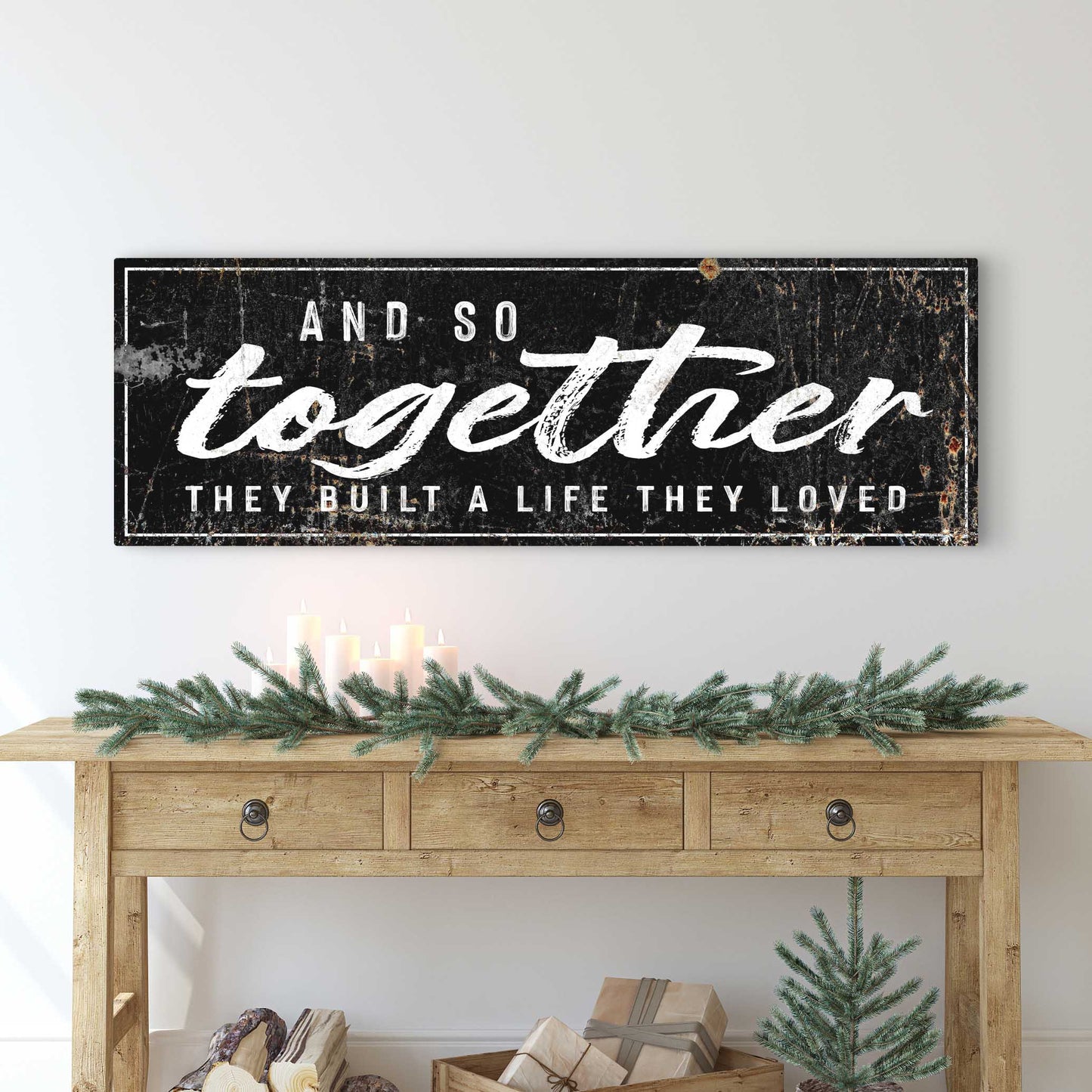 And So Together They Built A Life They Loved Sign II